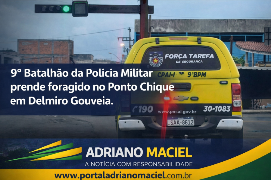 9º BPM prende foragido por homicídio no bairro Ponto Chic, em Delmiro Gouveia