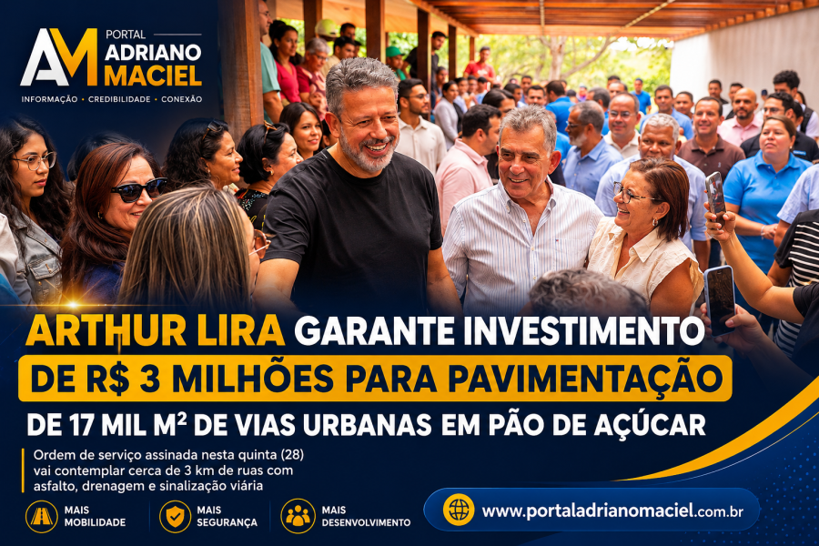 Arthur Lira garante investimento de R$ 3 milhões para pavimentação de vias urbanas em Pão de Açúcar