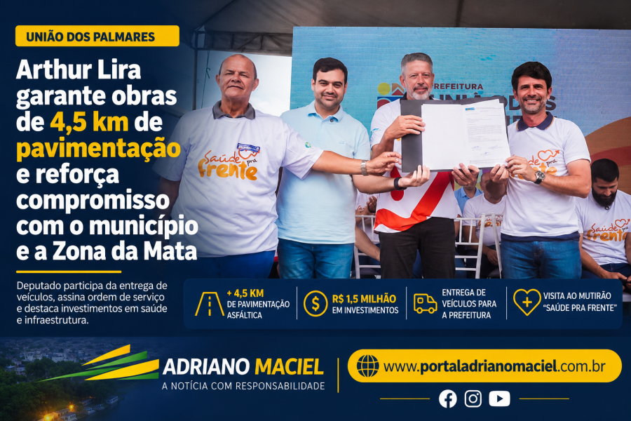 Arthur Lira garante obras de 4,5 km de pavimentação e reforça compromisso com União dos Palmares e a Zona da Mata