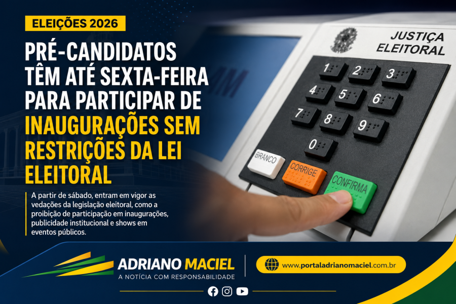 Pré-candidatos têm até esta sexta-feira (03), para participar de inaugurações sem restrições da legislação eleitoral