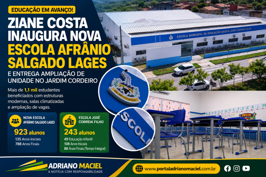 Ziane Costa inaugura nova Escola Afrânio Salgado Lages e entrega ampliação de unidade no Jardim Cordeiro