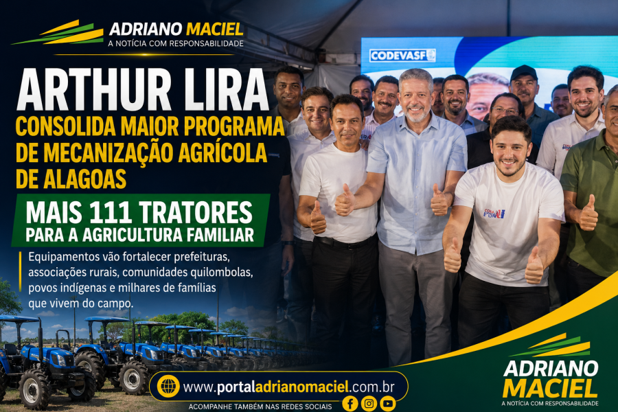 Arthur Lira amplia programa de mecanização agrícola em Alagoas com entrega de 111 tratores para a agricultura familiar