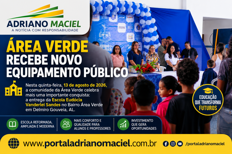 Área Verde recebe novo equipamento público com entrega da Escola Eudócia Vanderlei Sandes