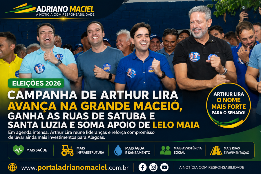 Campanha de Arthur Lira avança na Grande Maceió e reúne apoios em Satuba, Santa Luzia do Norte e Maceió