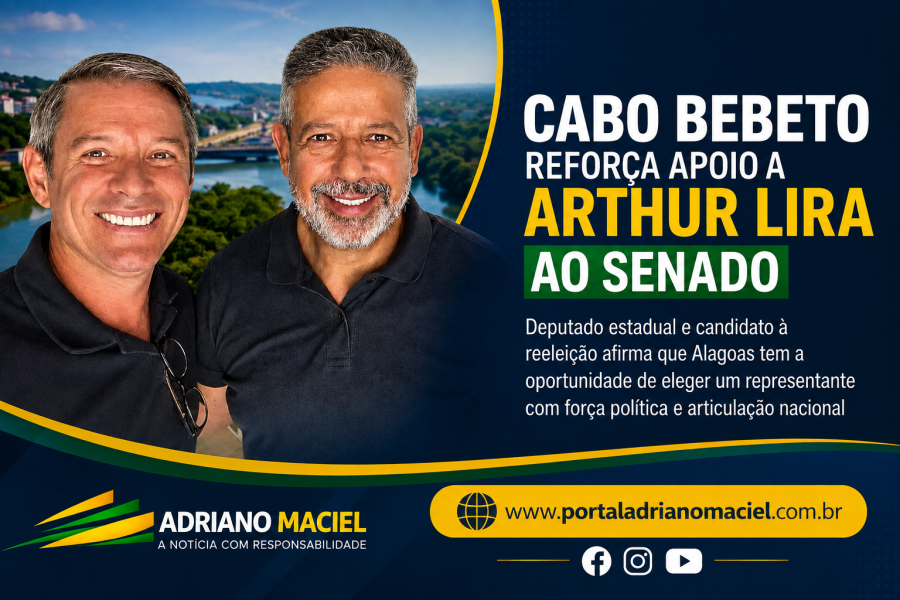 Cabo Bebeto reforça apoio a Arthur Lira ao Senado e destaca força política para Alagoas