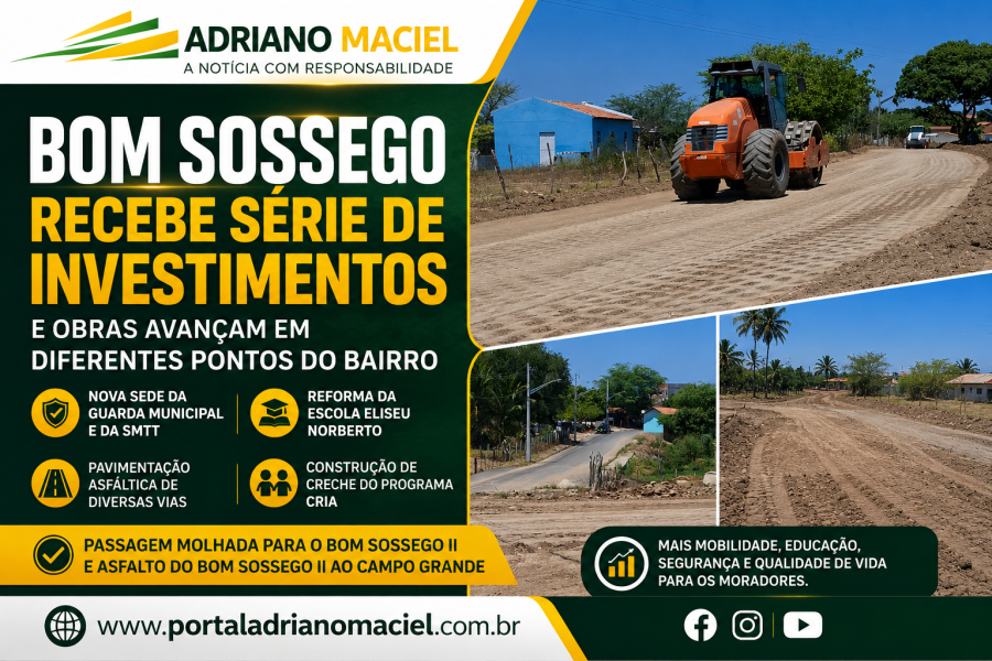 BOM SOSSEGO VIVE NOVA FASE: OBRAS E INVESTIMENTOS TRANSFORMAM O BAIRRO